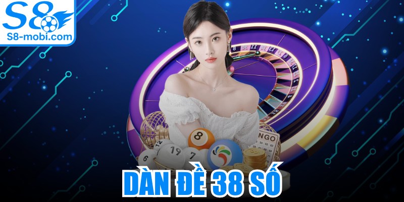 Dàn Đề 38 Số