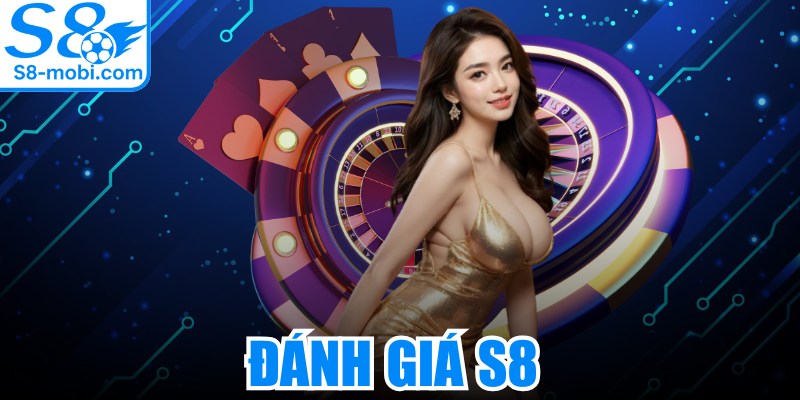 Đánh Giá S8