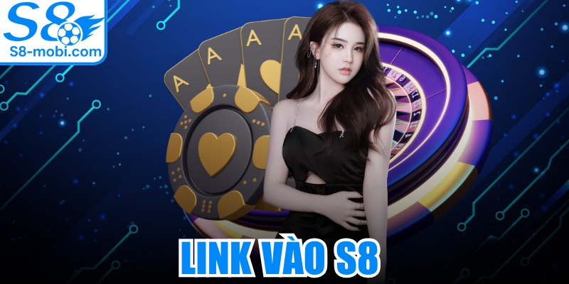 Link Vào S8