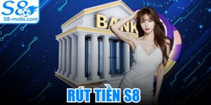 Rút Tiền S8